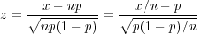     ∘-x--np---  ∘--x∕n--p-- z =   np(1 - p) =  p(1- p)∕n  