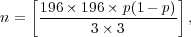     [                ]      196-×-196)p(1--p) n =       (3× 3)      ,  